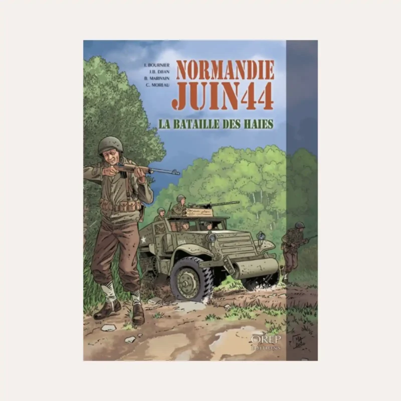 Normandie Juin 44 Tome 8 Bataille des haies