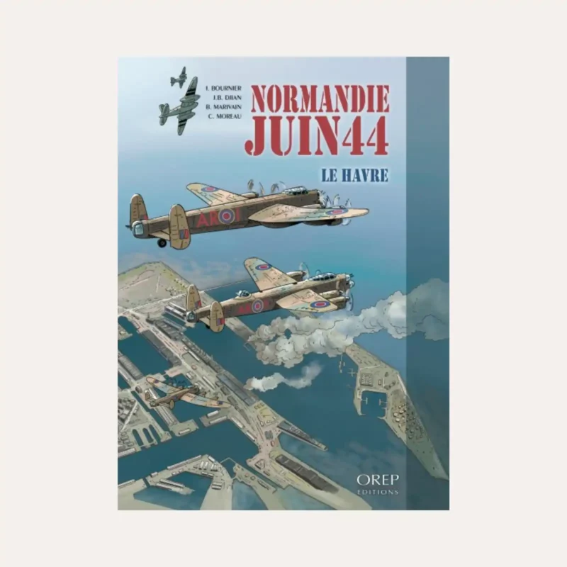 Normandie Juin 44 tome 9 Le Havre