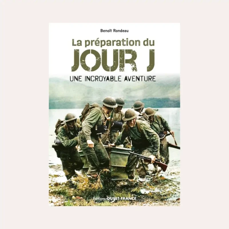 La préparation du Jour J - B. Rondeau