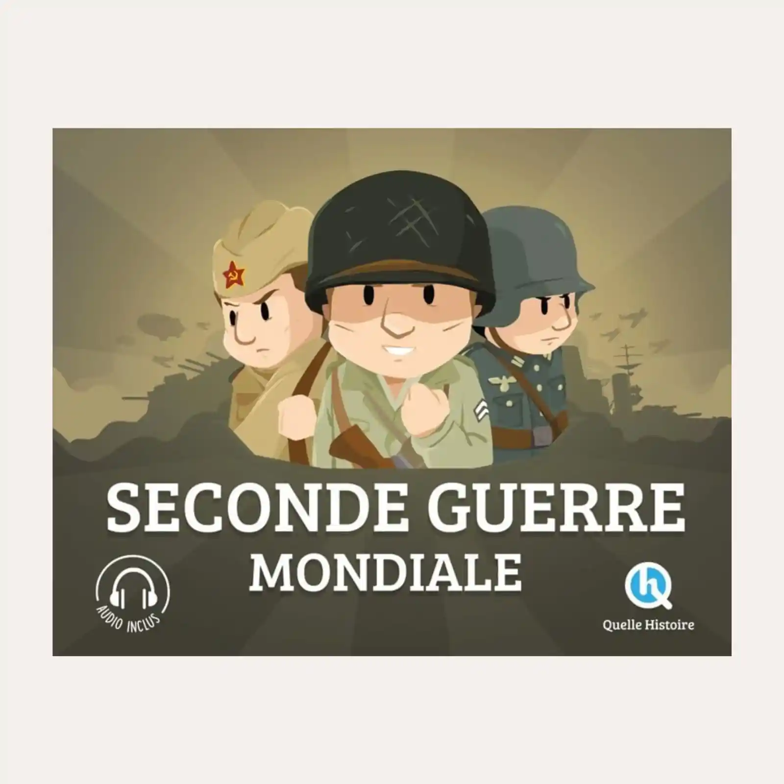 Livre jeunesse La Seconde Guerre mondiale - credit-photo-quelle-histoire