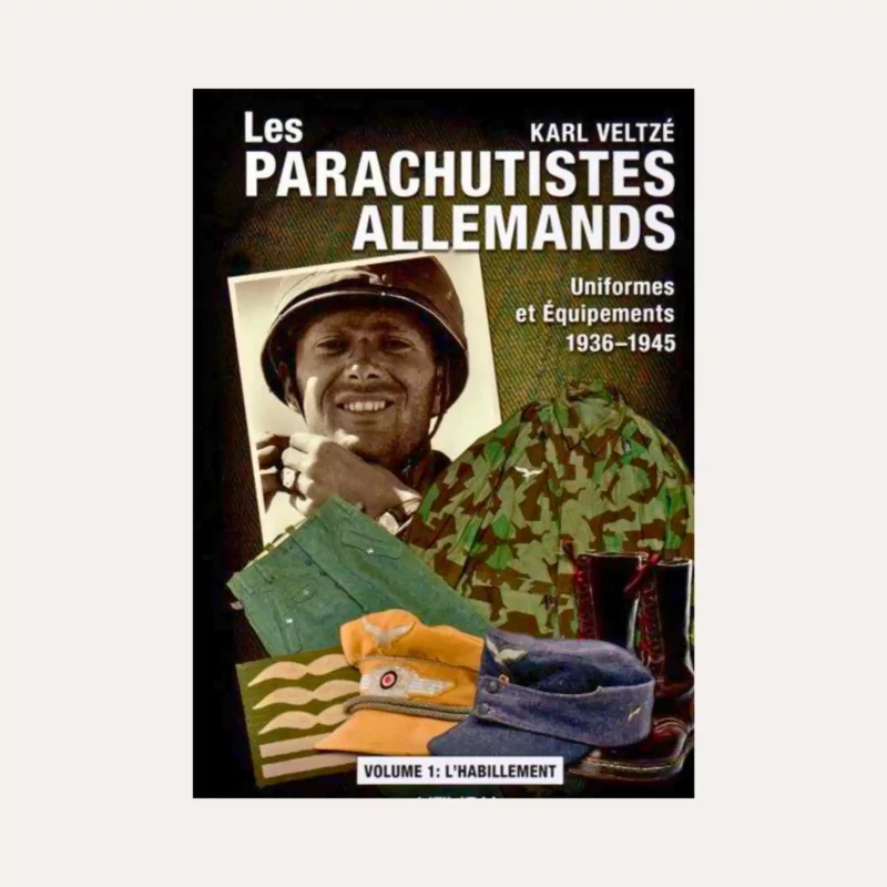 Les parachutistes Allemands 1936-1945 - Tome 1 - K. Veltzé 9782840484486