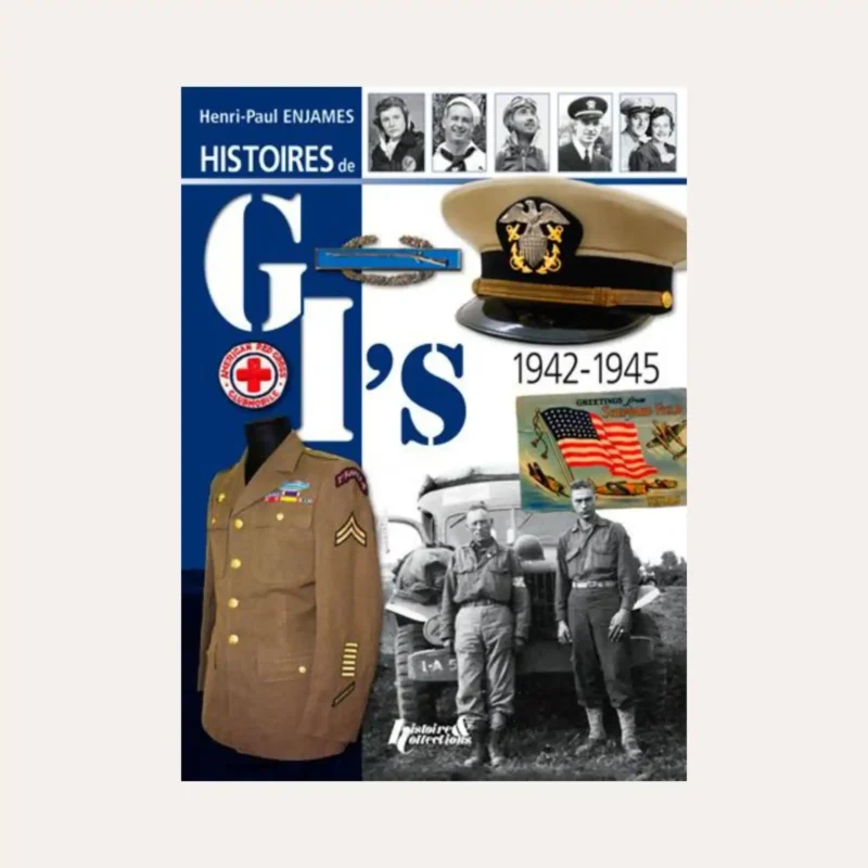 Histoire de GI's 1942-1945 - Guide du Collectionneur - HP. Enjames Tome 3